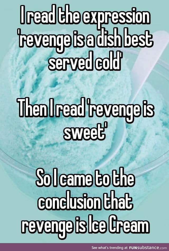 I am not giving my shitty co-workers ice cream as revenge! I will give 'em wasabi