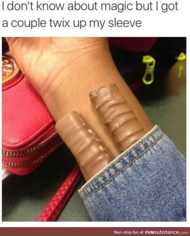 Twix up my sleeve