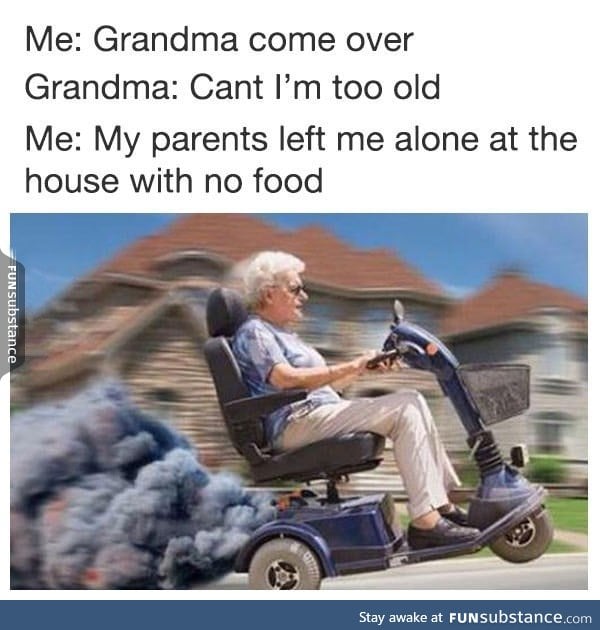 Grandma come over