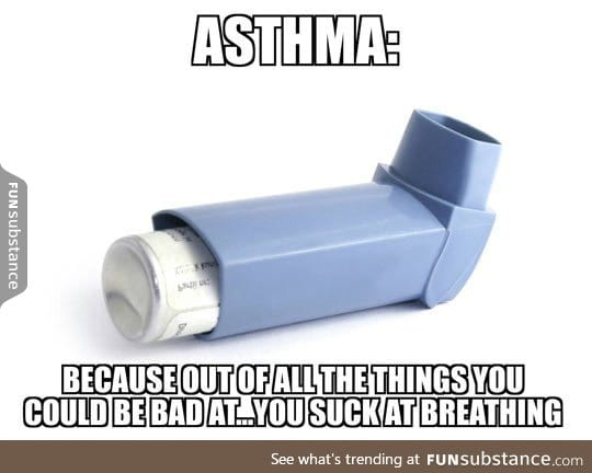 For those who have asthma