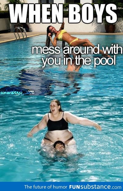 When Boys Mess Around With You In The Pool