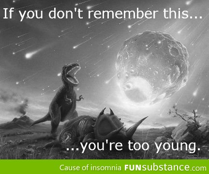 You're too young