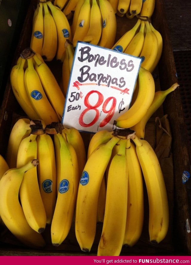 Boneless Bananas!