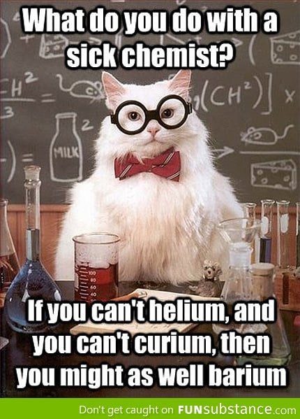 Sick Chemistry Joke