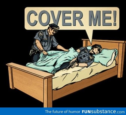 Cover me!