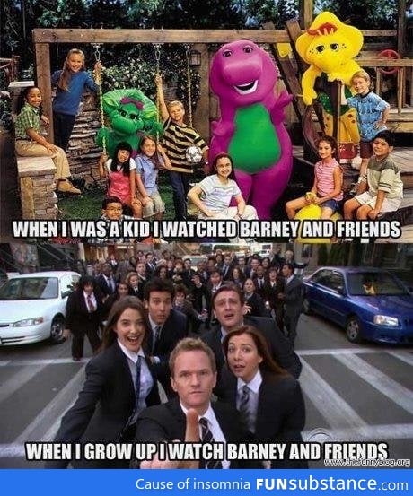 Barney and friends for life