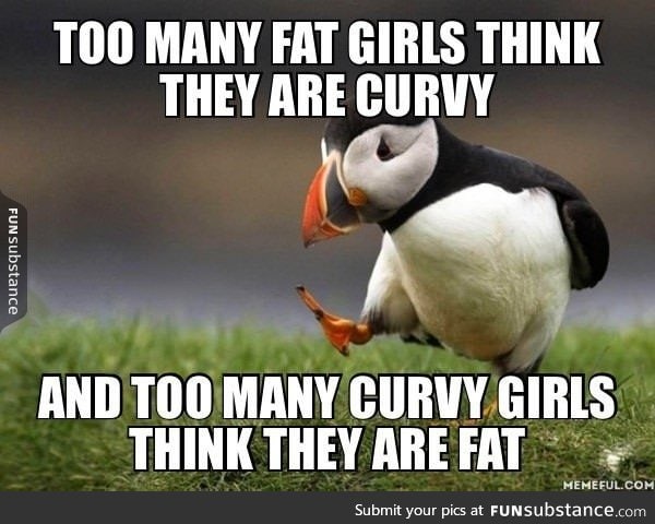 Curvy and fat