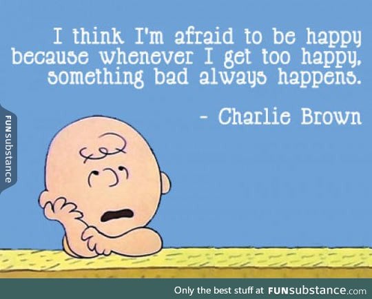 Afraid to be happy