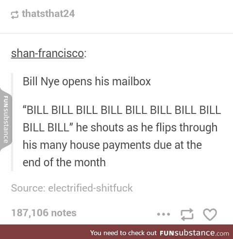 So many bills for Bill to pay