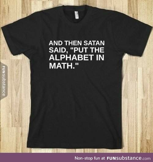 I'd wear this just to piss off my math teacher