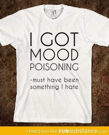 Mood poisoning