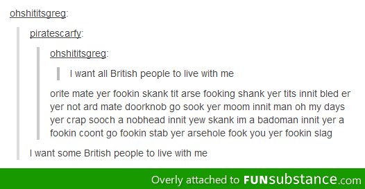I present to you, the british accent