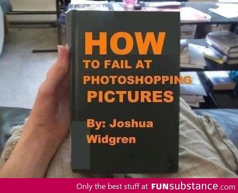 How to fail at photoshopping pictures