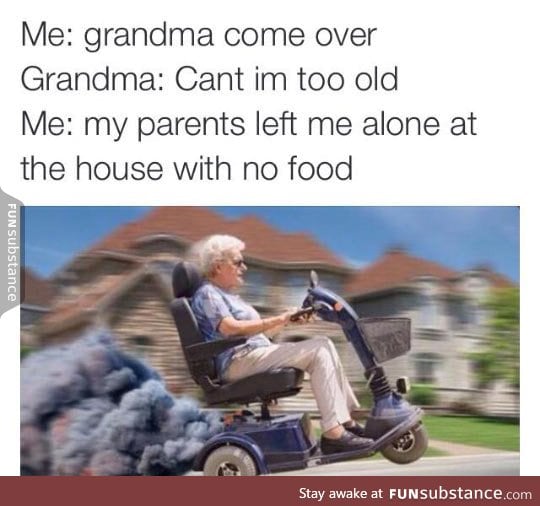 I need you grandma