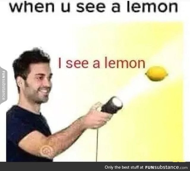 Relatable #3 - Revenge of the Evil Lemon