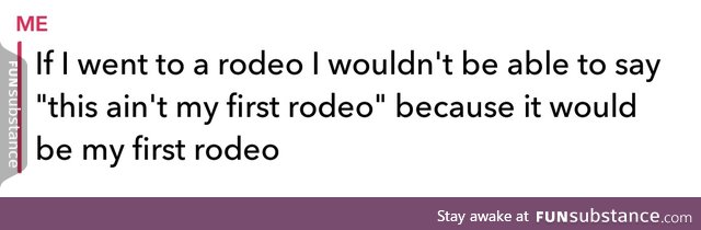 The First Rodeo