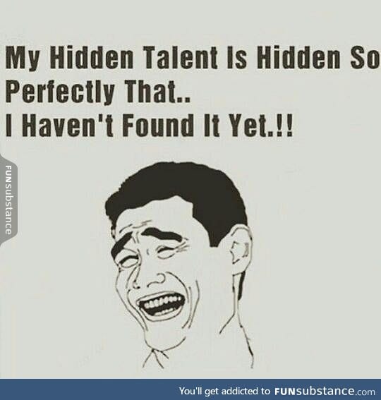 Hidden talent
