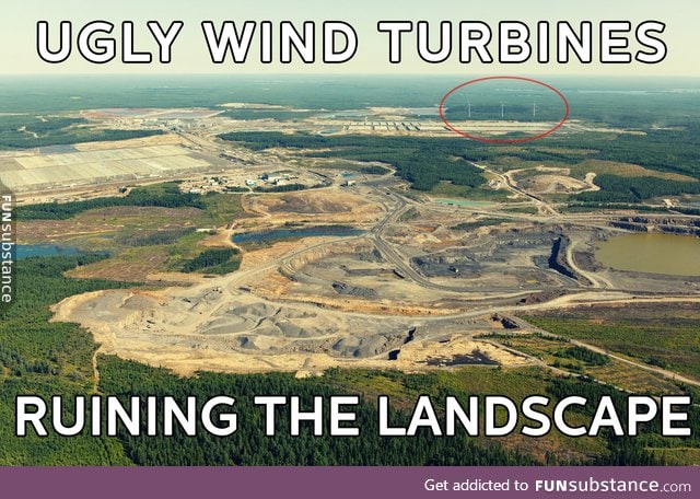 Wind Turbines are ruining the landscape!