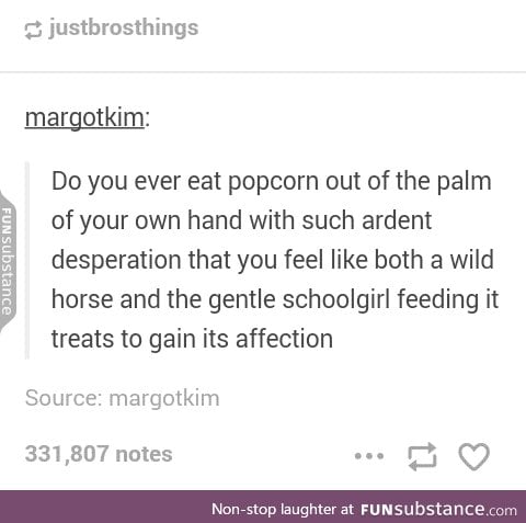 I never eat popcorn out of my hand. Too unsanitary!