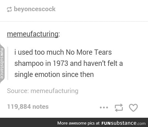 No More Tears shampoo was pretty useless when I was a kid