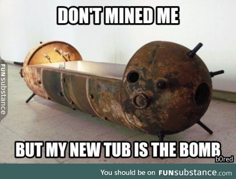 It's tub die for