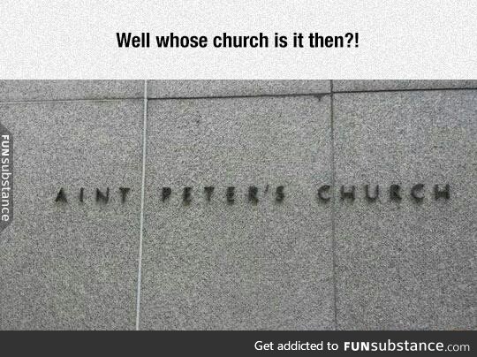 It ain't my church
