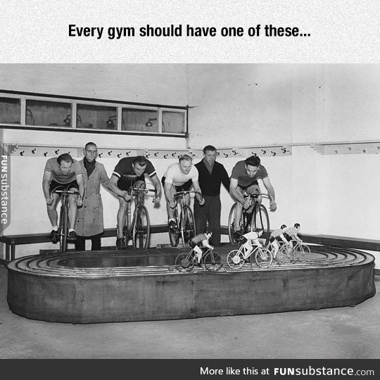 I would go to the gym every day