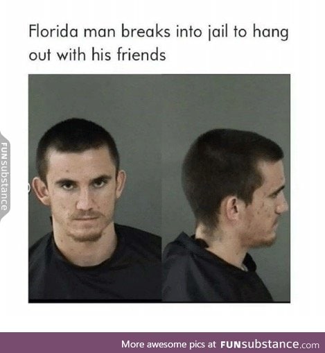 Florida man gets lonely sometimes