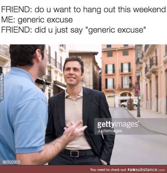 Gives generic excuse