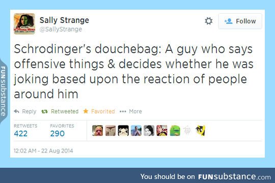 Schrodinger theory applied to douchebags