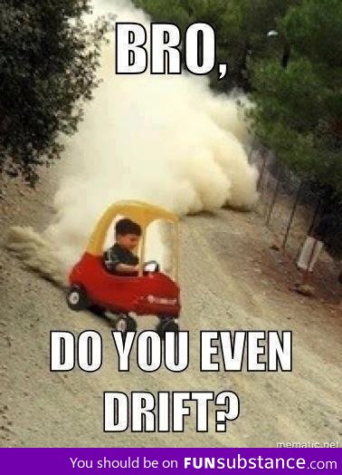 Do you even drift?