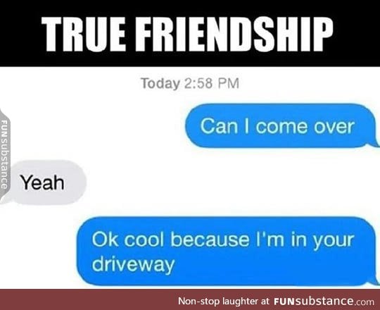 True friends will know