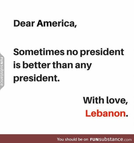 (Lebanon didn't have a president for 2 years)