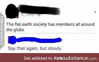 flat earth members should inhale zyklon B