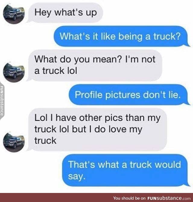 Don't Lie You're A Truck
