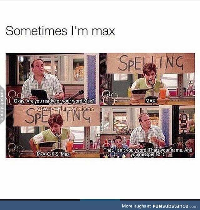 I think we are all Max at one point or another