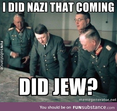 i did nazi that coming