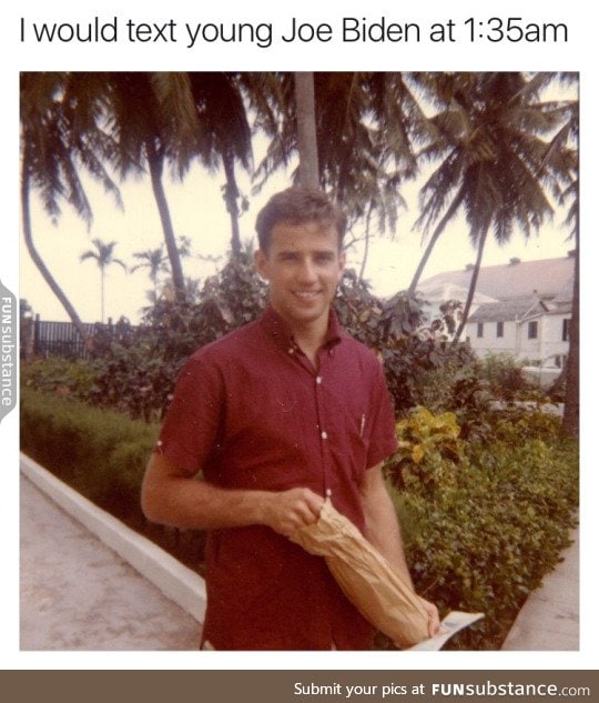 now someone is going write fanfic about young Joe Biden and Mr. Obama