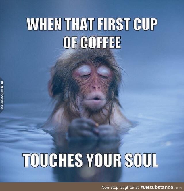 Coffee touches my soul