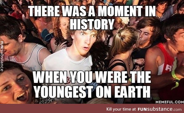 The youngest on earth