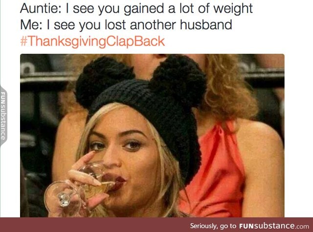 #ThanksgivingClapBack 12/?