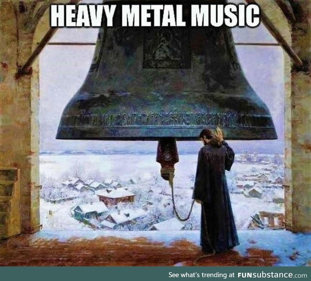 Just heavy metal