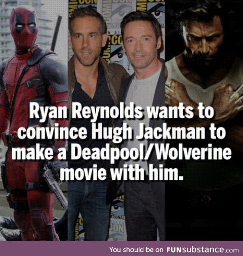 I can just imagine Deadpool saying "Hey Wolvie,let's collab!"