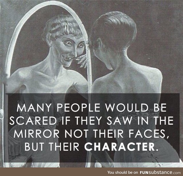What do you see in the mirror.