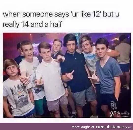 12 year olds and 14 year olds kinda look the same