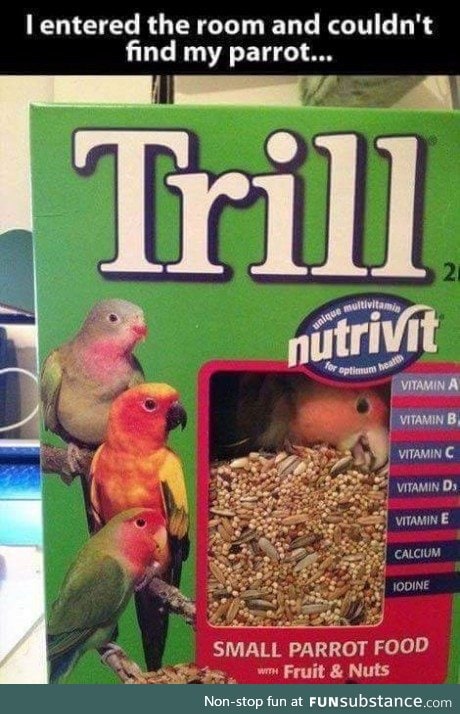 Caution: May contain small parrots