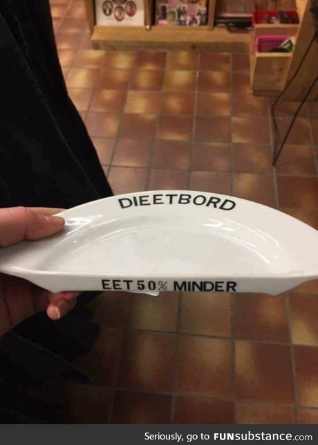 If it helps it's not stupid, diet plates