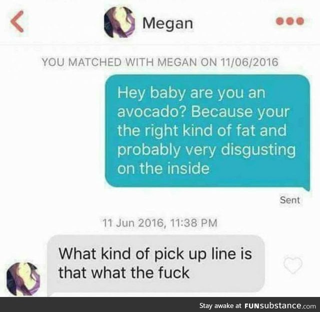 You're like an avocado