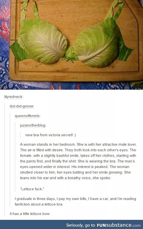 fastest way to mens hearts 1. food 2. boobs / butts lettuce bra gets both