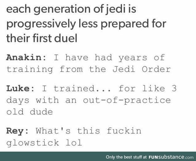 Next Gen Jedi: *smacks sticks against a rock*